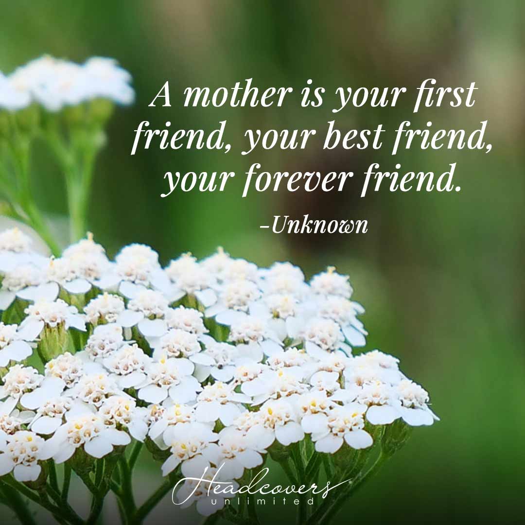 Motherhood Quotes: "A mother is your first friend, your best friend, your forever friend." -Unknown