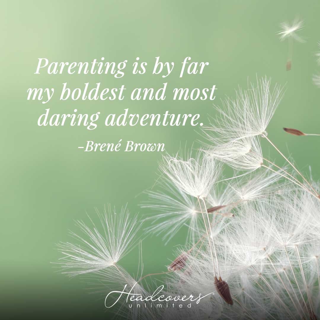 Inspirational Messages for Mothers: "Parenting is by far my boldest and most daring adventure" -Brené Brown